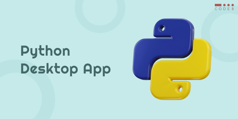 Building Desktop Applications Using Python A Comprehensive Guide